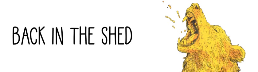 Back in the Shed